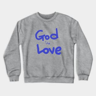 GOD IS LOVE Crewneck Sweatshirt